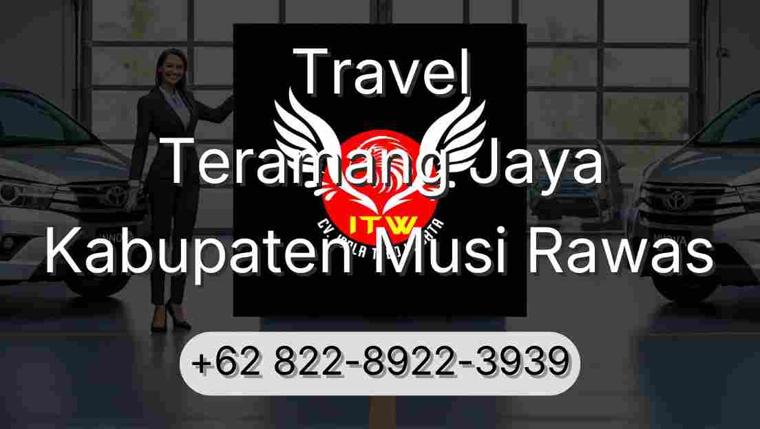 Travel Teramang Jaya Kabupaten Musi Rawas