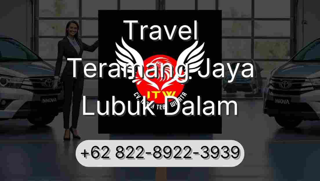Travel Teramang Jaya Lubuk Dalam