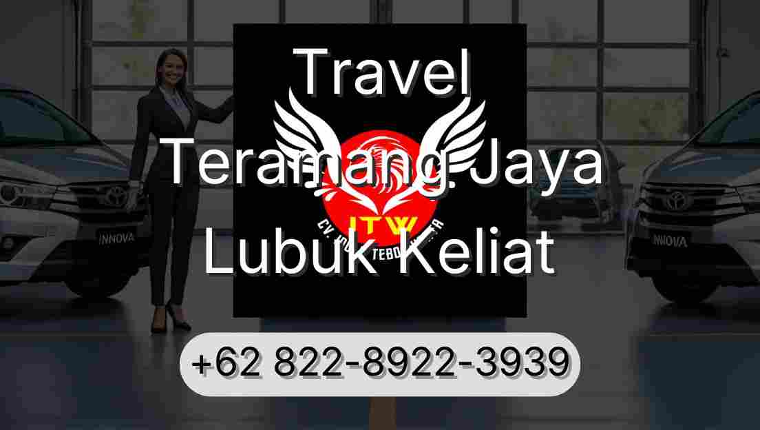 Travel Teramang Jaya Lubuk Keliat