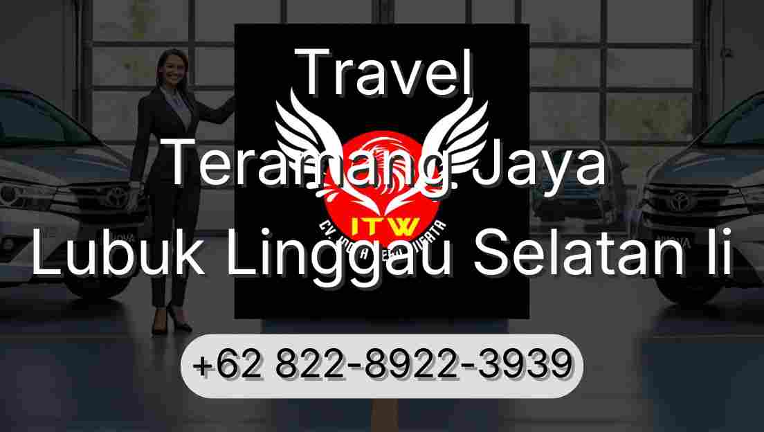 Travel Teramang Jaya Lubuk Linggau Selatan Ii