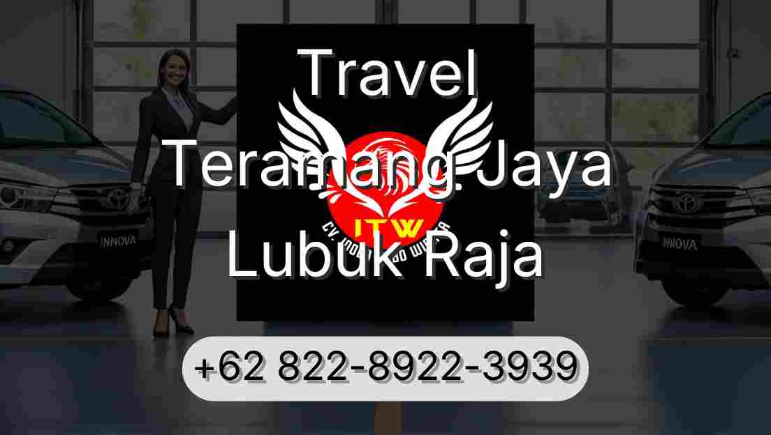 Travel Teramang Jaya Lubuk Raja