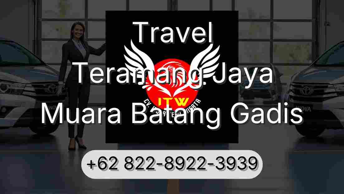 Travel Teramang Jaya Muara Batang Gadis