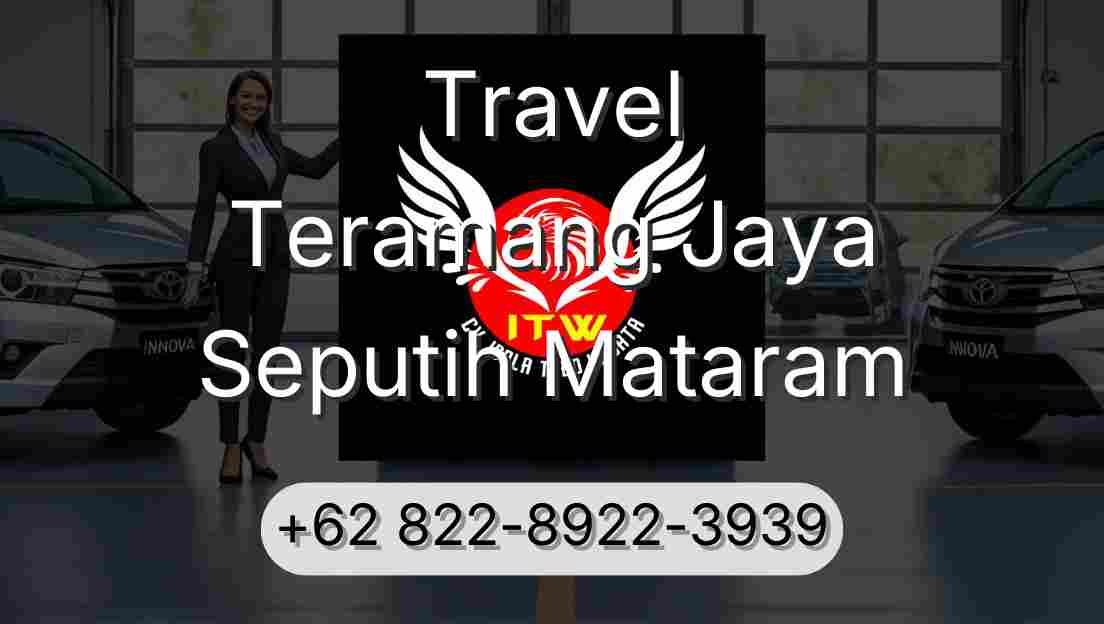 Travel Teramang Jaya Seputih Mataram
