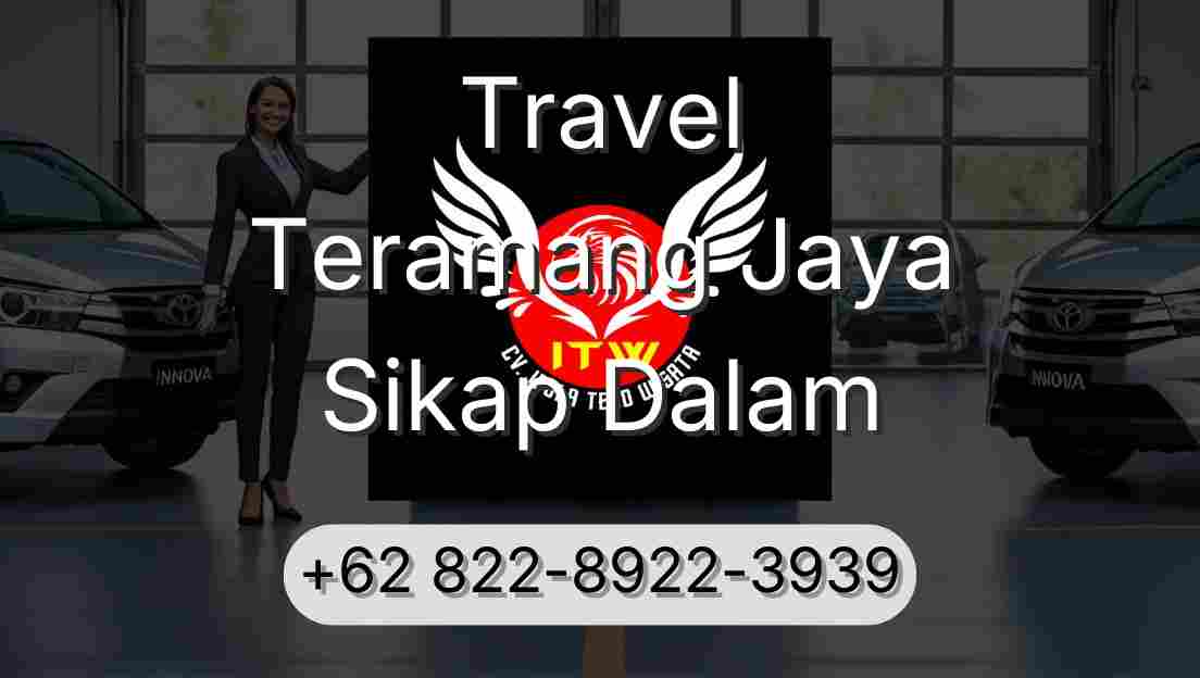 Travel Teramang Jaya Sikap Dalam