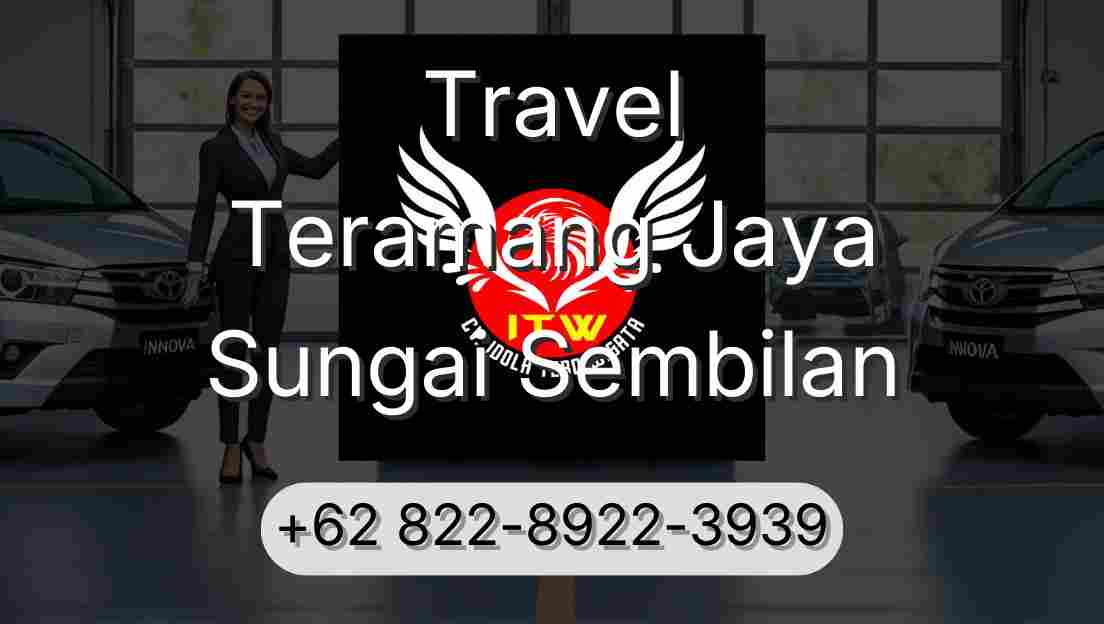 Travel Teramang Jaya Sungai Sembilan