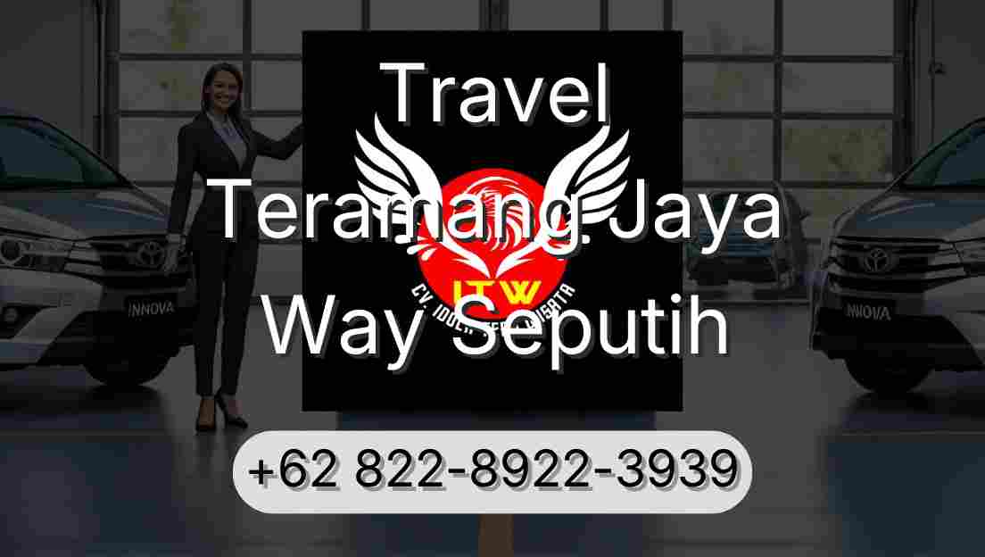 Travel Teramang Jaya Way Seputih