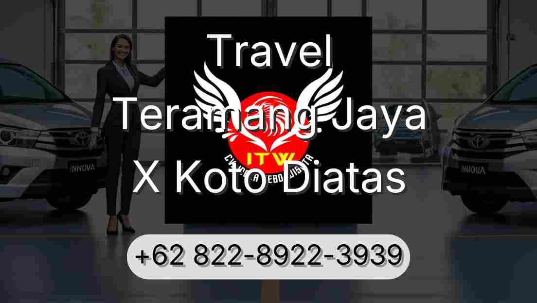Travel Teramang Jaya X Koto Diatas