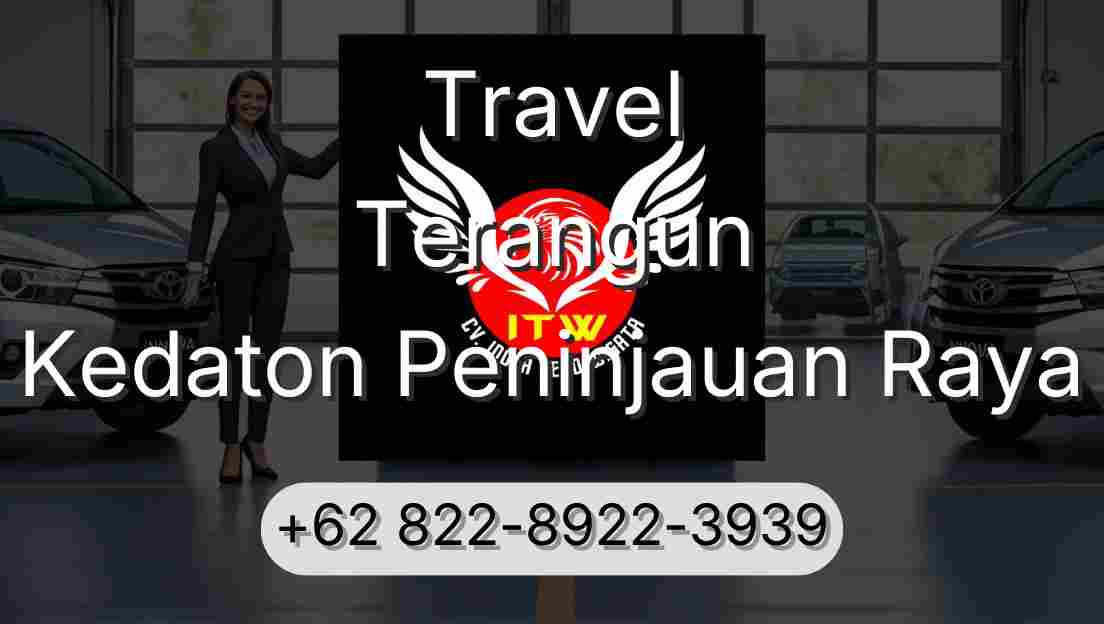 Travel Terangun Kedaton Peninjauan Raya