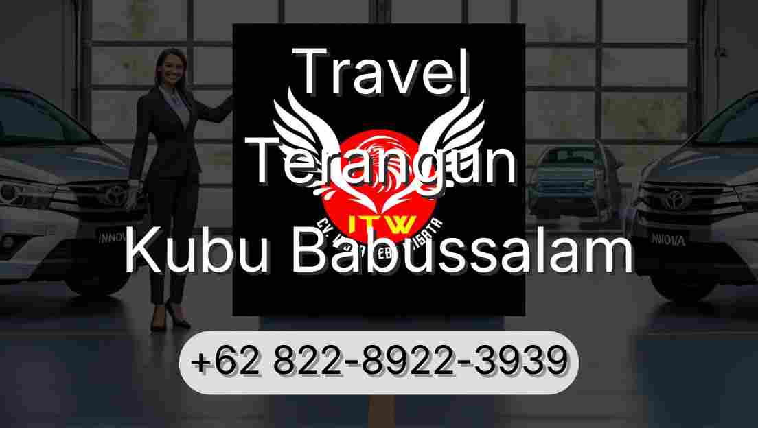 Travel Terangun Kubu Babussalam