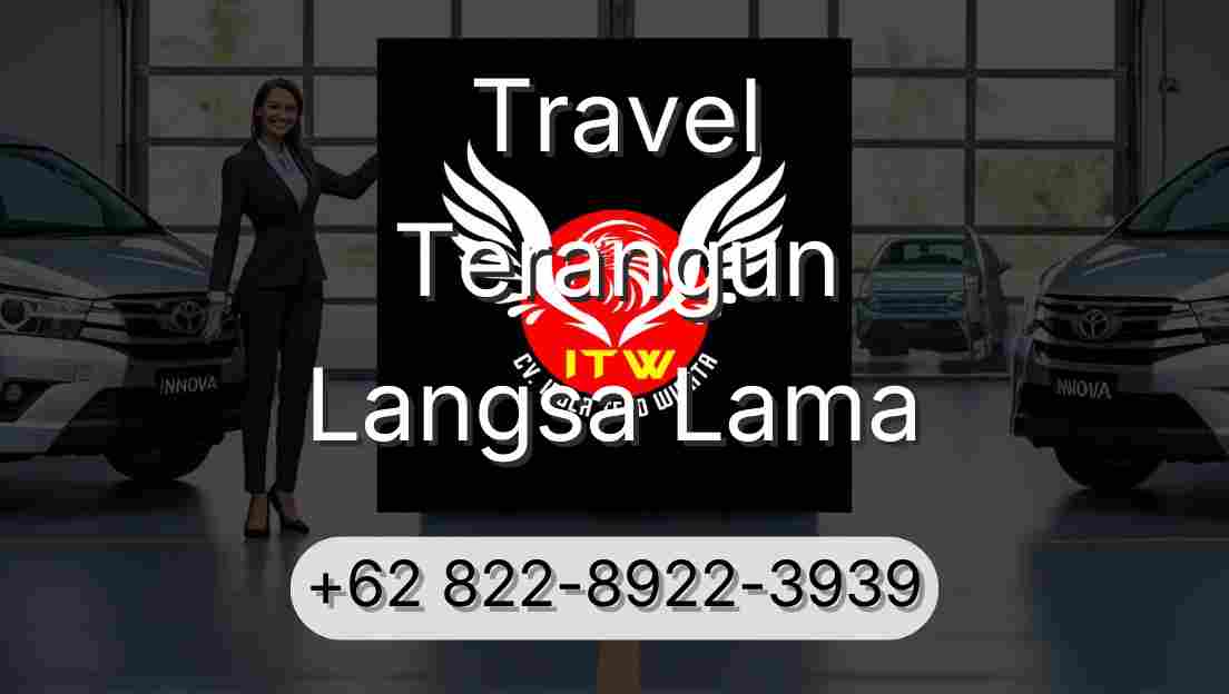 Travel Terangun Langsa Lama