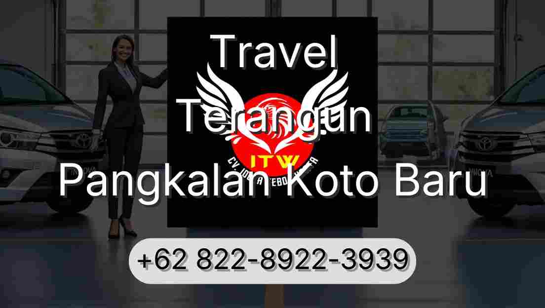 Travel Terangun Pangkalan Koto Baru