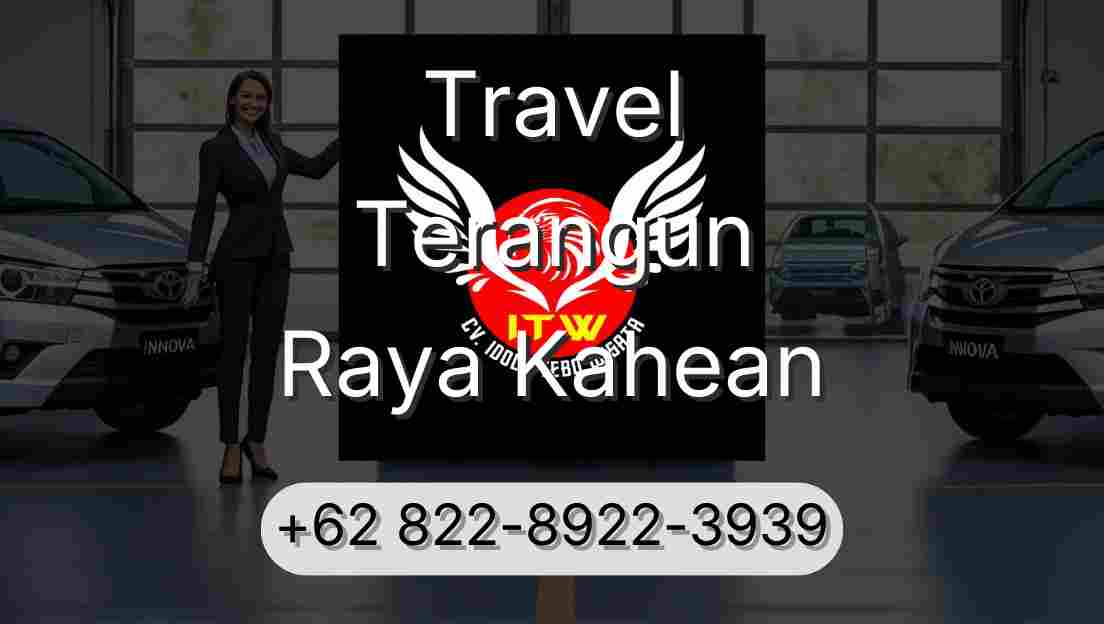 Travel Terangun Raya Kahean