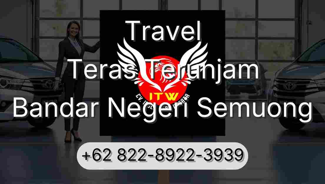 Travel Teras Terunjam Bandar Negeri Semuong