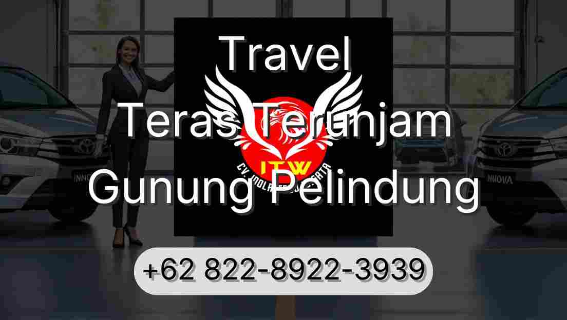 Travel Teras Terunjam Gunung Pelindung