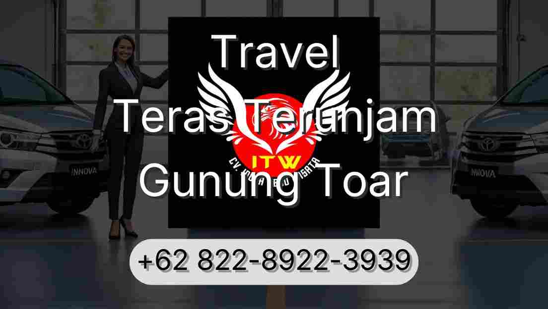 Travel Teras Terunjam Gunung Toar