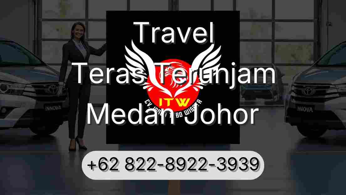 Travel Teras Terunjam Medan Johor