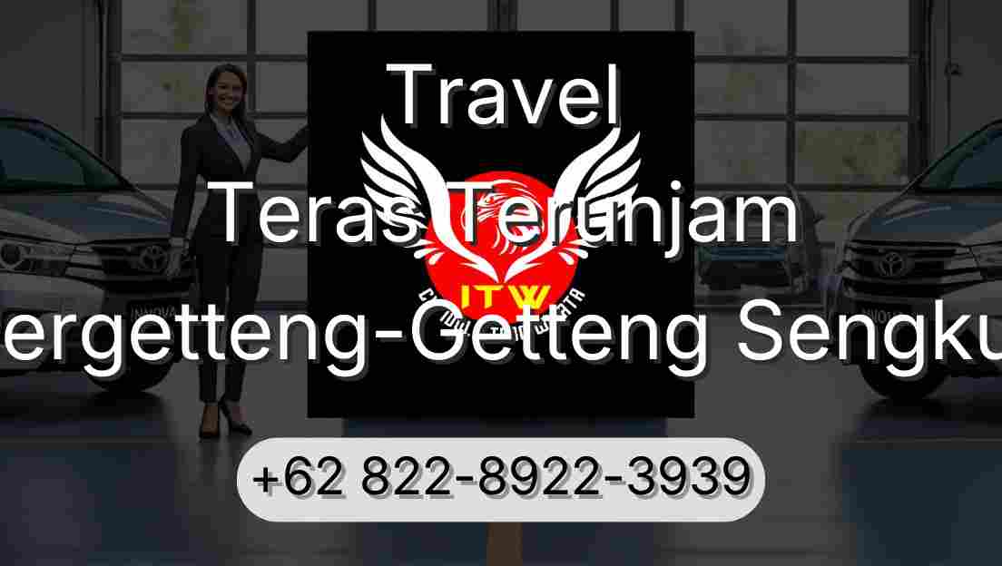 Travel Teras Terunjam Pergetteng-Getteng Sengkut