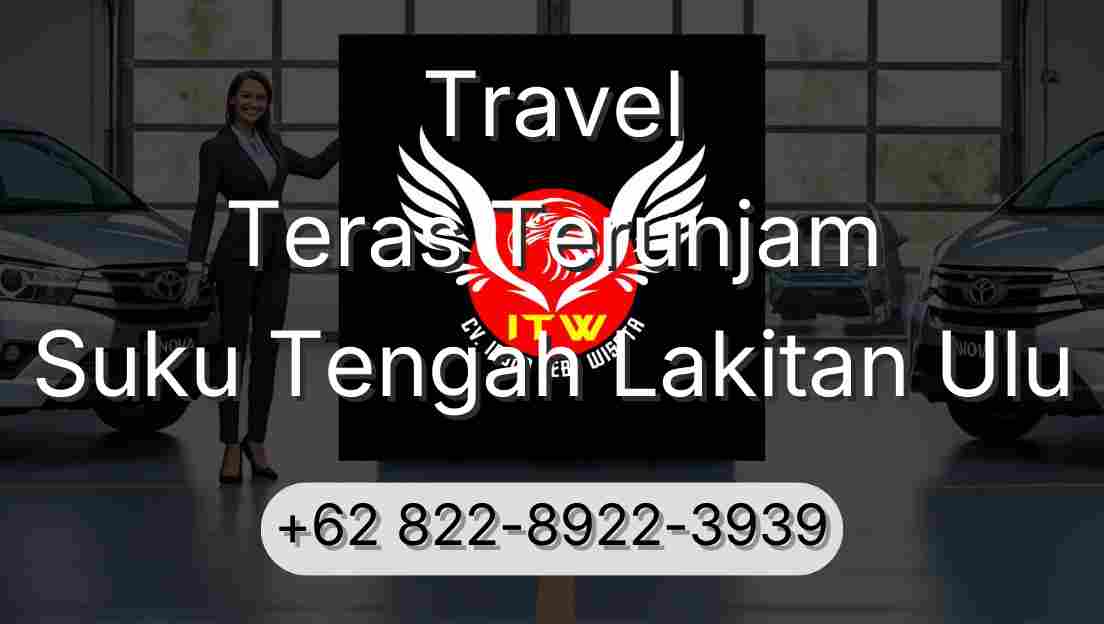 Travel Teras Terunjam Suku Tengah Lakitan Ulu
