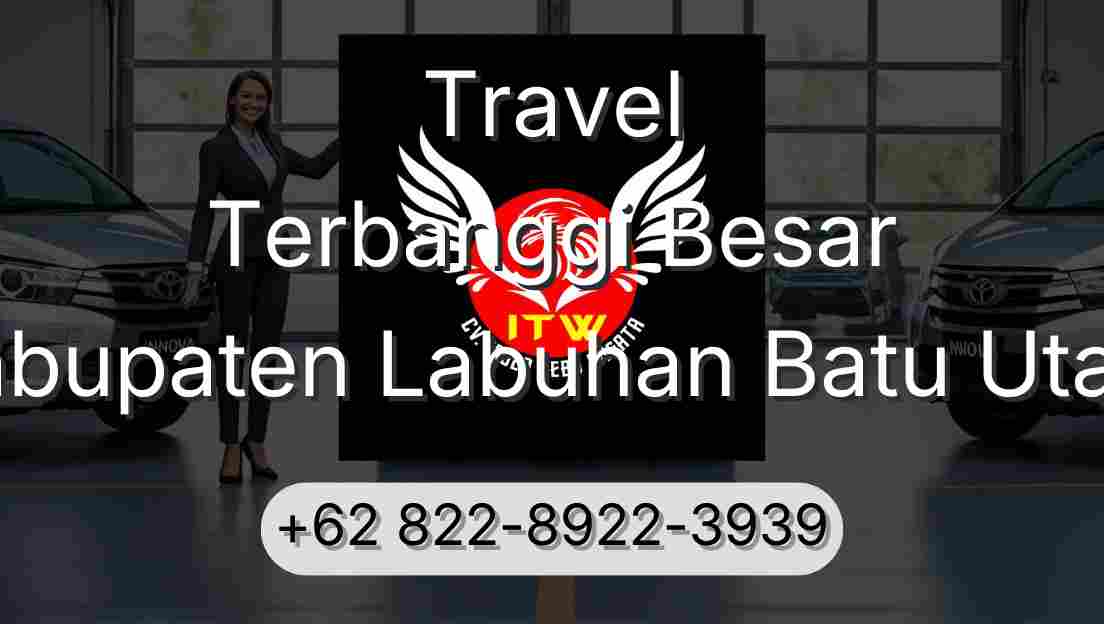 Travel Terbanggi Besar Kabupaten Labuhan Batu Utara