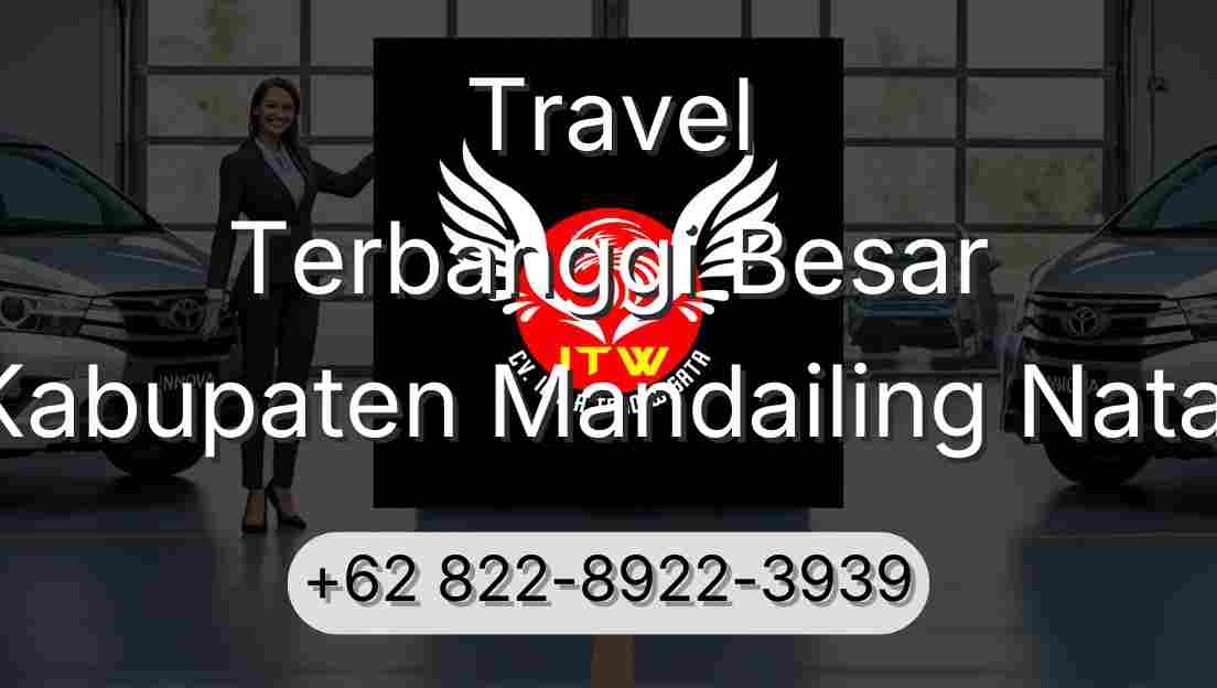 Travel Terbanggi Besar Kabupaten Mandailing Natal