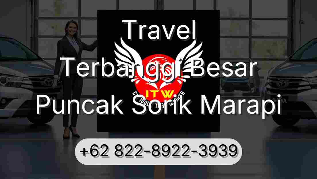 Travel Terbanggi Besar Puncak Sorik Marapi