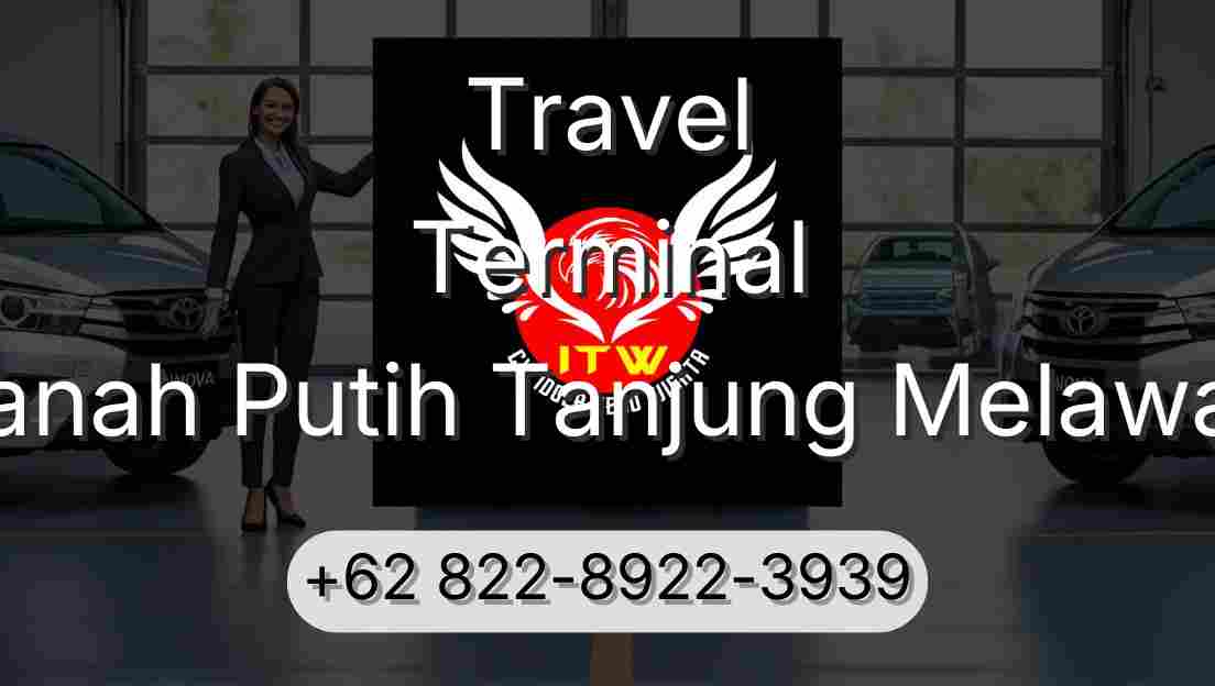 Travel Terminal Tanah Putih Tanjung Melawan