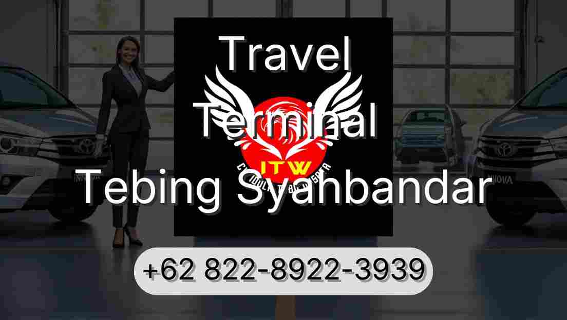 Travel Terminal Tebing Syahbandar