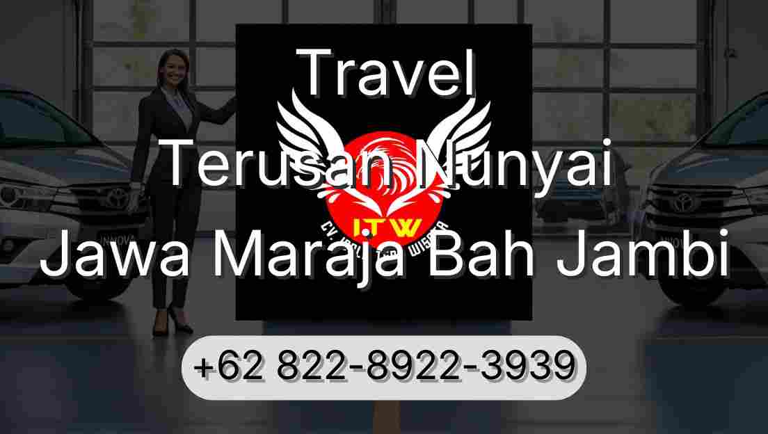 Travel Terusan Nunyai Jawa Maraja Bah Jambi