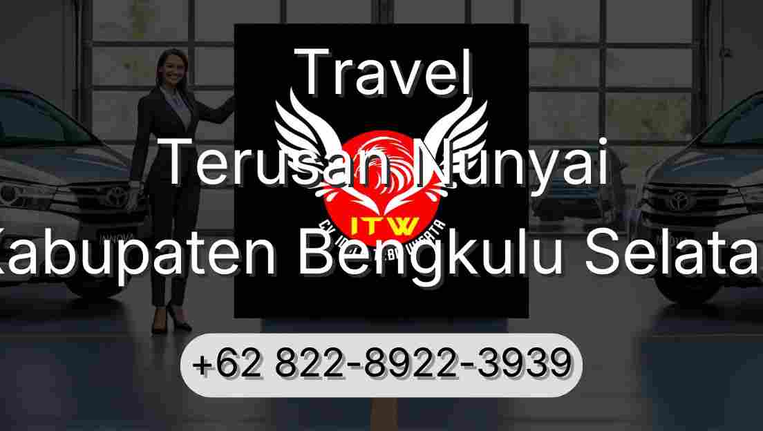 Travel Terusan Nunyai Kabupaten Bengkulu Selatan