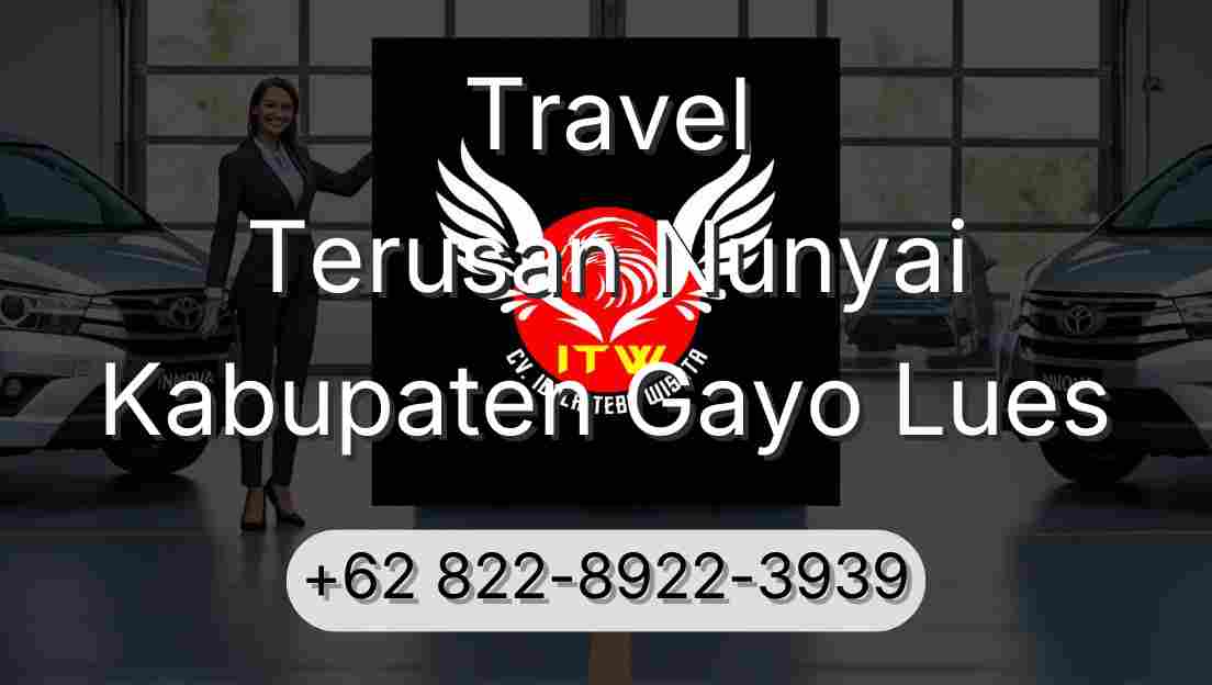 Travel Terusan Nunyai Kabupaten Gayo Lues