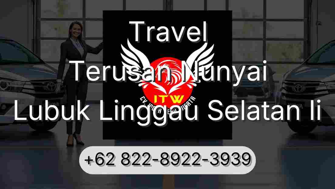 Travel Terusan Nunyai Lubuk Linggau Selatan Ii