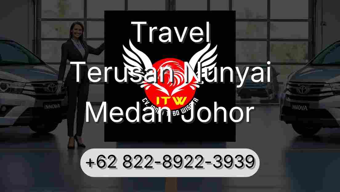 Travel Terusan Nunyai Medan Johor
