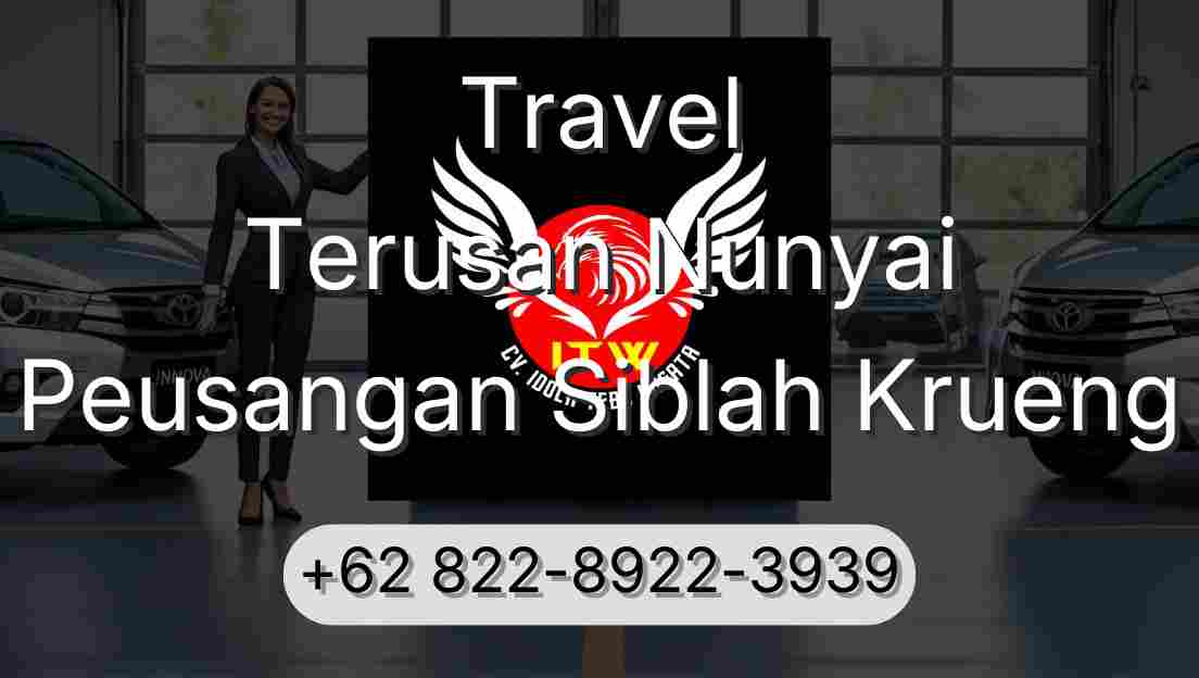 Travel Terusan Nunyai Peusangan Siblah Krueng