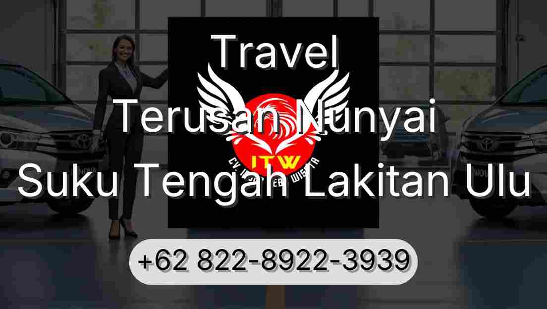Travel Terusan Nunyai Suku Tengah Lakitan Ulu