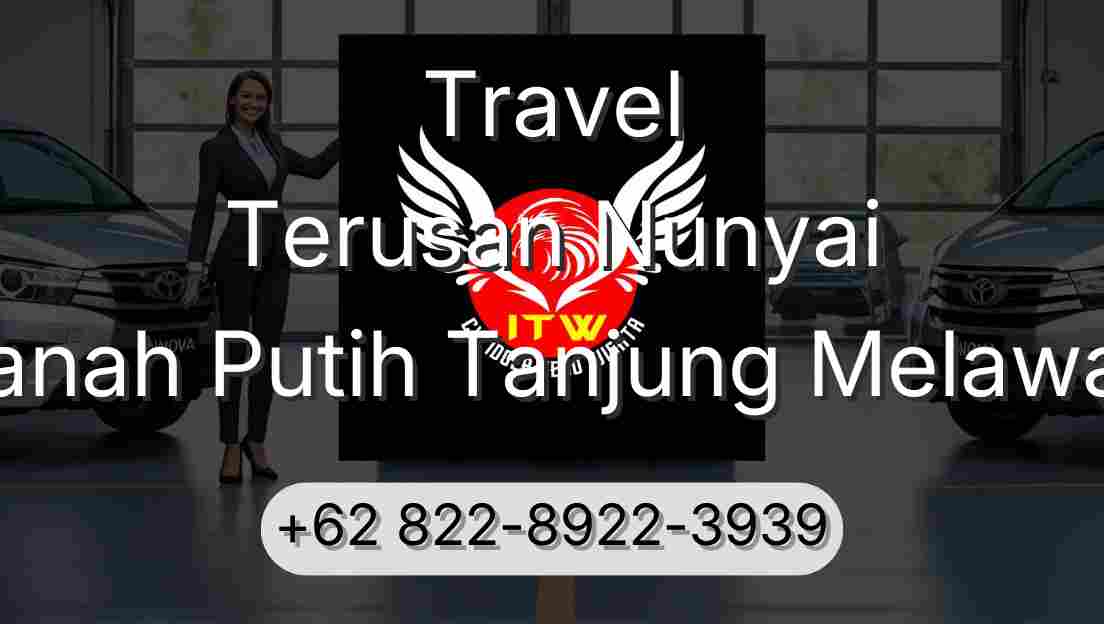 Travel Terusan Nunyai Tanah Putih Tanjung Melawan