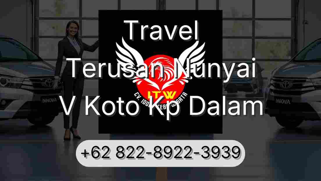 Travel Terusan Nunyai V Koto Kp Dalam