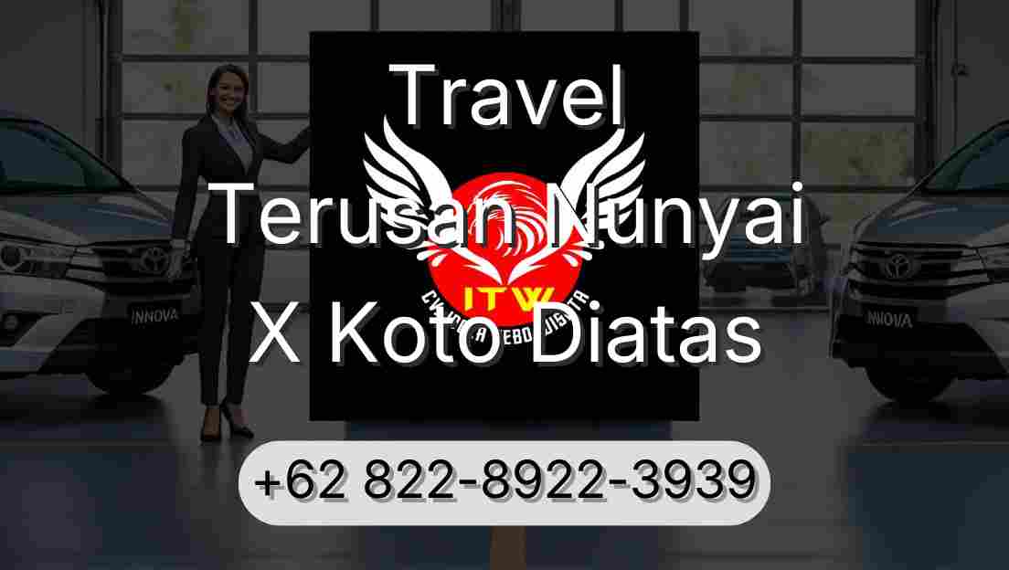 Travel Terusan Nunyai X Koto Diatas