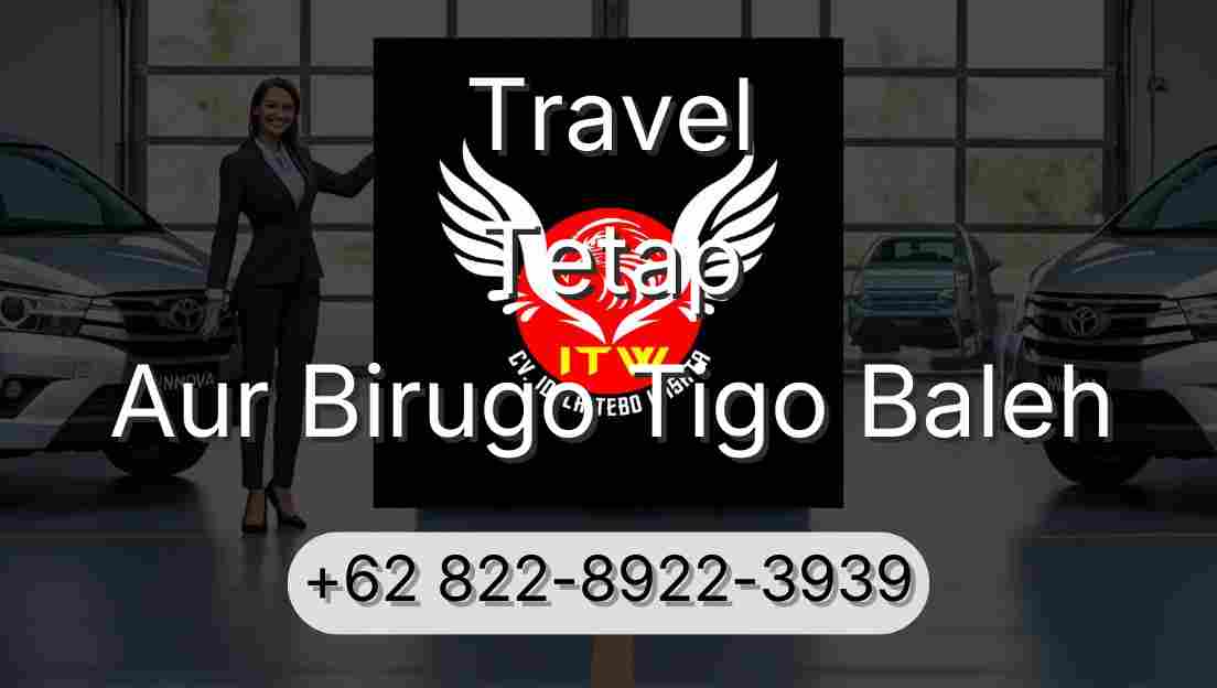 Travel Tetap Aur Birugo Tigo Baleh