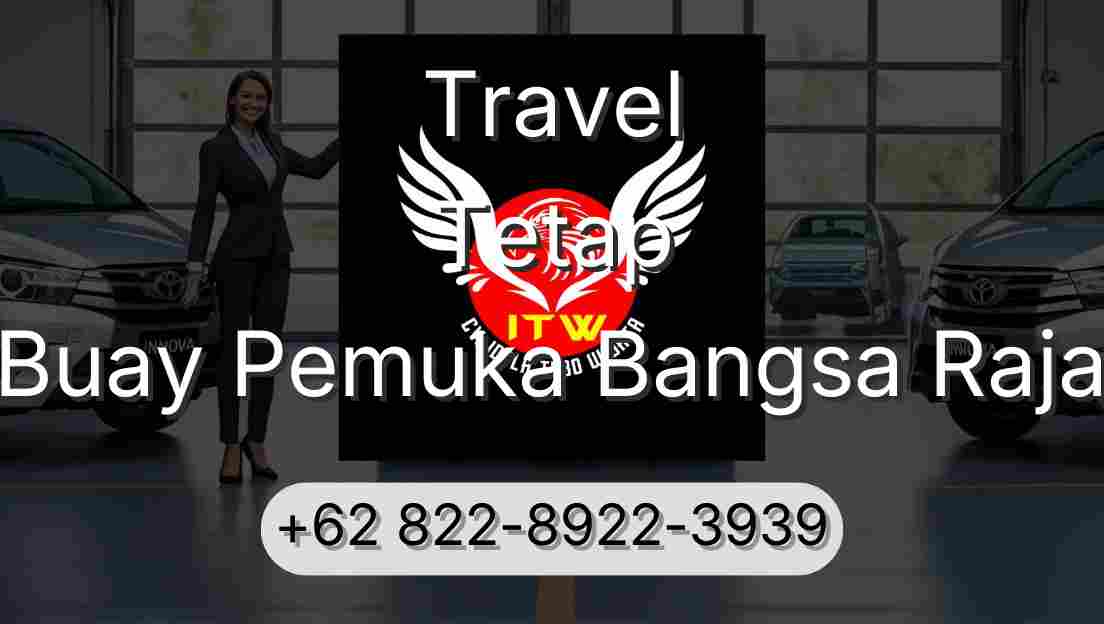 Travel Tetap Buay Pemuka Bangsa Raja