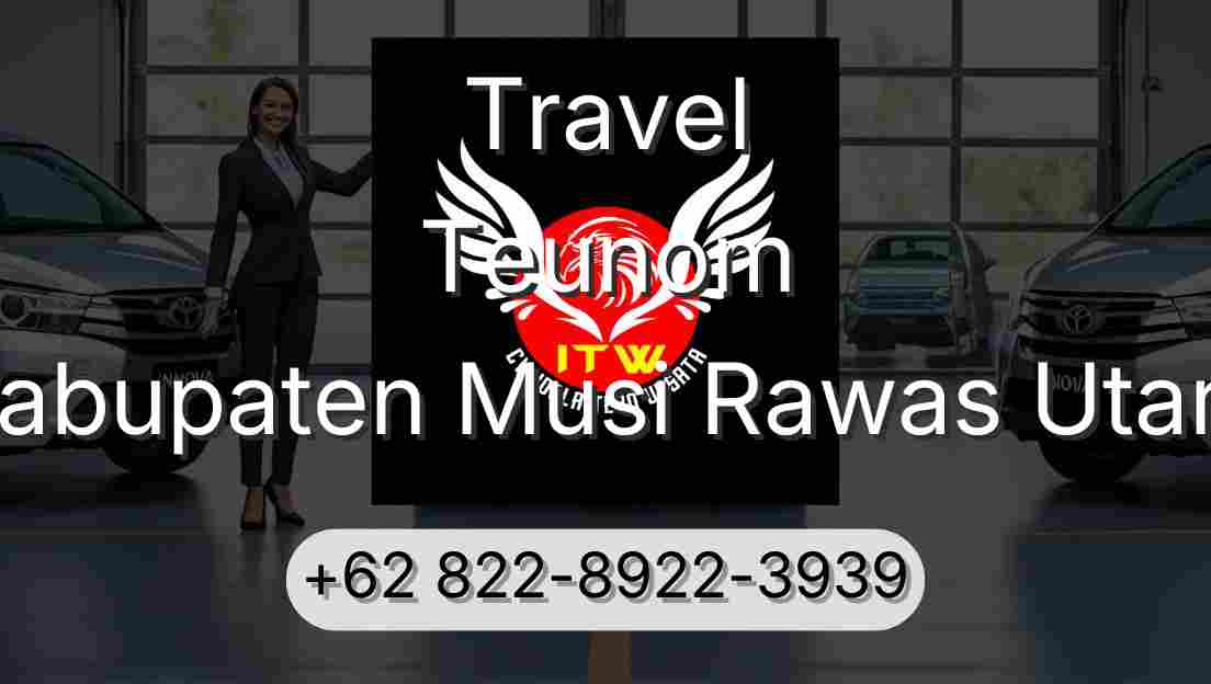 Travel Teunom Kabupaten Musi Rawas Utara
