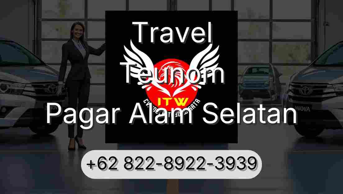 Travel Teunom Pagar Alam Selatan