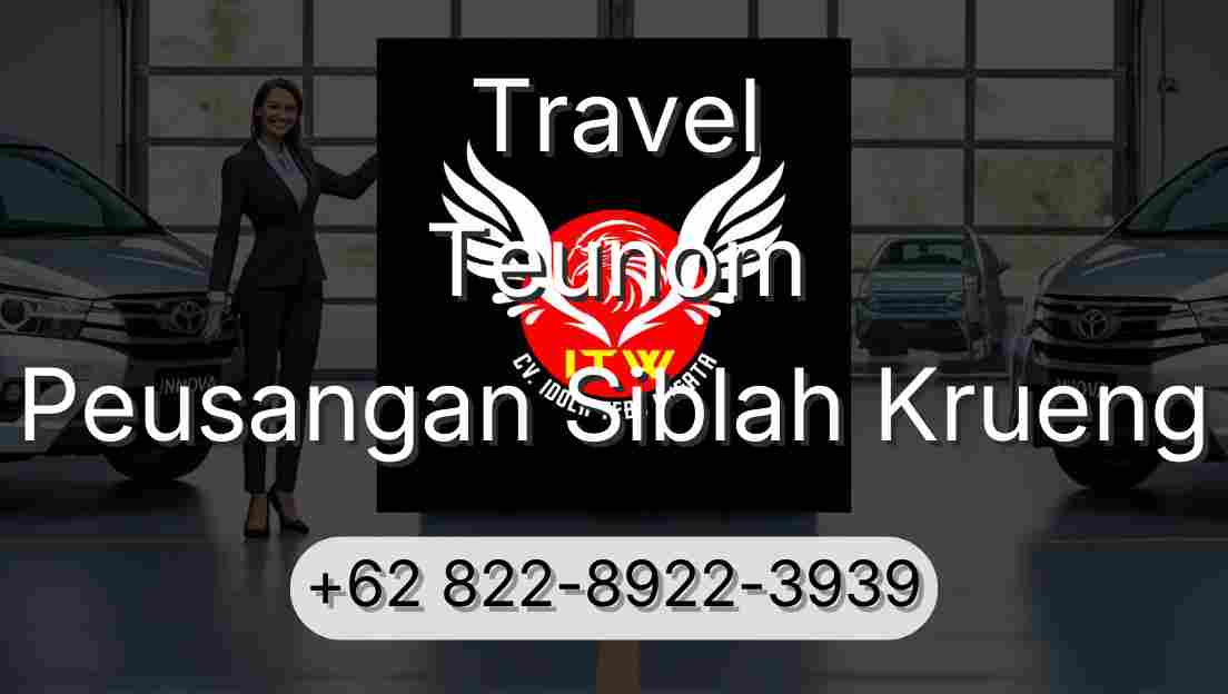 Travel Teunom Peusangan Siblah Krueng