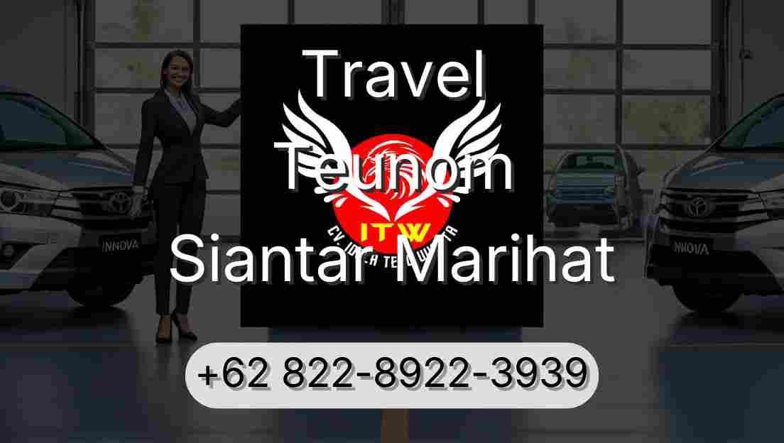 Travel Teunom Siantar Marihat