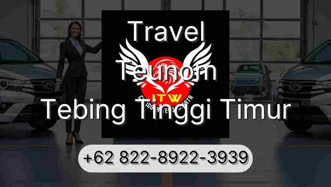 Travel Teunom Tebing Tinggi Timur