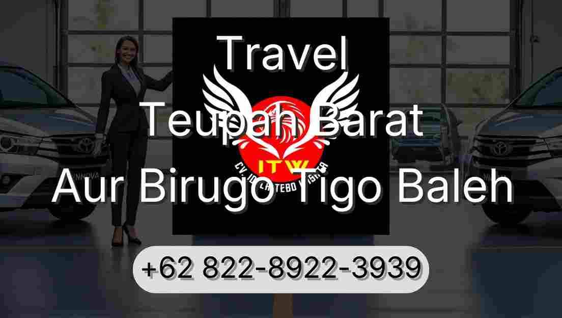 Travel Teupah Barat Aur Birugo Tigo Baleh