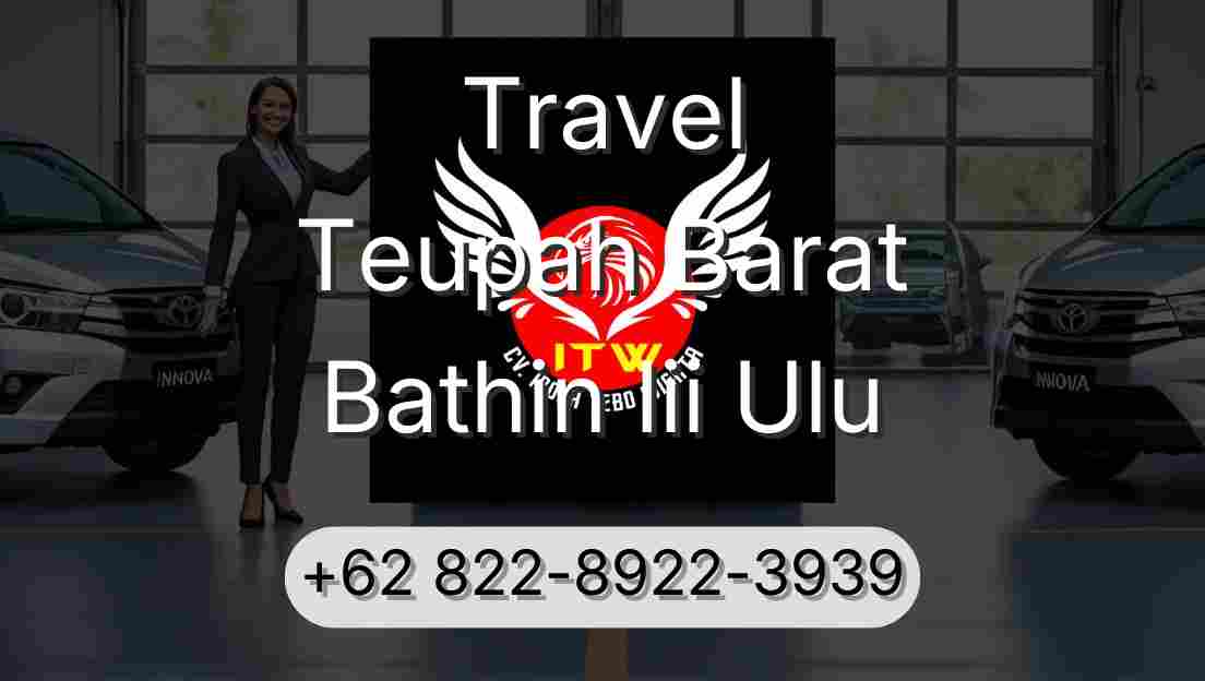 Travel Teupah Barat Bathin Iii Ulu