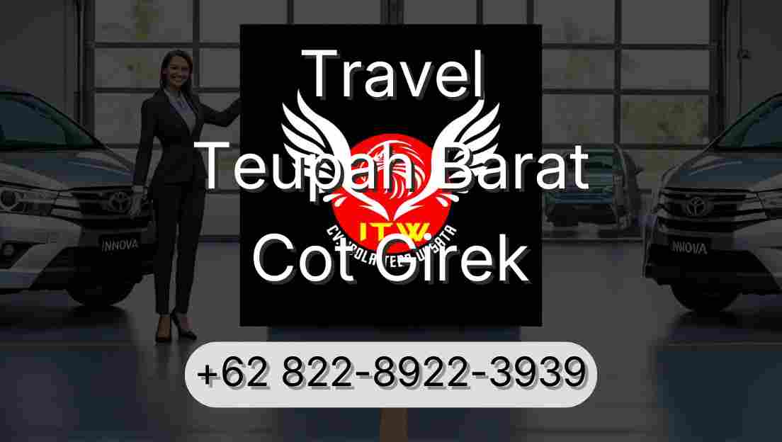 Travel Teupah Barat Cot Girek