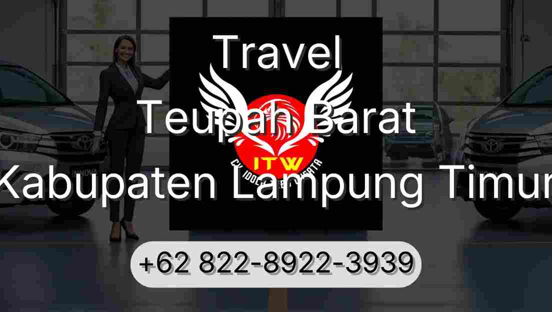 Travel Teupah Barat Kabupaten Lampung Timur