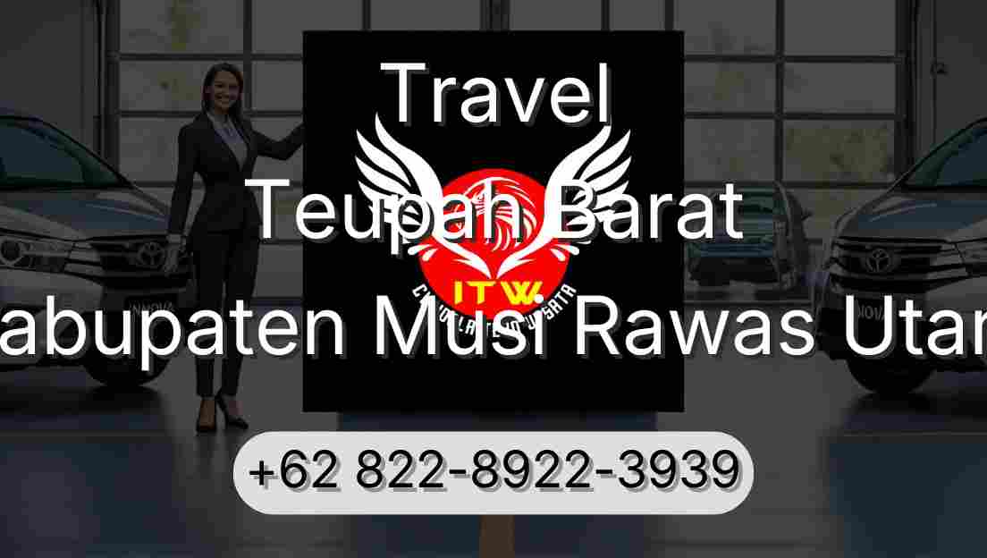 Travel Teupah Barat Kabupaten Musi Rawas Utara