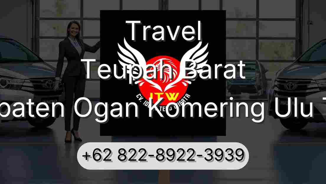 Travel Teupah Barat Kabupaten Ogan Komering Ulu Timur